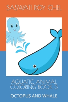 Paperback Aquatic Animal Coloring Book 3: Octopus and Whale Book