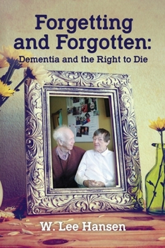 Paperback Forgetting and Forgotten: Dementia and the Right to Die Book