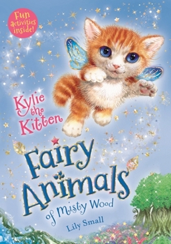 Kylie the Kitten: Fairy Animals of Misty Wood - Book #10 of the Fairy Animals of Misty Wood