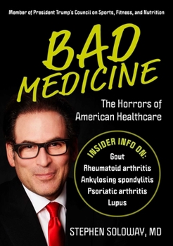 Hardcover Bad Medicine: The Horrors of American Healthcare Book