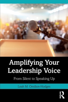 Paperback Amplifying Your Leadership Voice: From Silent to Speaking Up Book