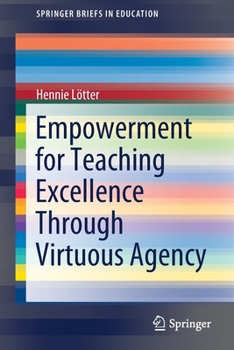 Paperback Empowerment for Teaching Excellence Through Virtuous Agency Book