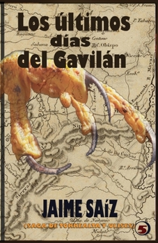 Paperback Los ultimos dias del Gavilan: 5ta saga de Torrealta y Ulises [Spanish] Book