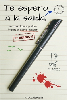 Paperback Te espero a la salida, un manual para padres frente al acoso escolar [Spanish] Book