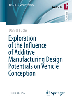 Paperback Exploration of the Influence of Additive Manufacturing Design Potentials on Vehicle Conception Book