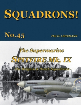 Paperback The Supermarine Spitfire Mk IX: The Belgian and Dutch squadrons Book