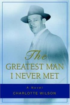 Paperback The Greatest Man I Never Met Book