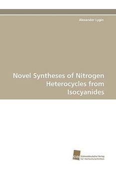 Paperback Novel Syntheses of Nitrogen Heterocycles from Isocyanides Book