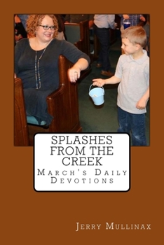 Paperback Splashes from the Creek: March's Daily Devotions Book