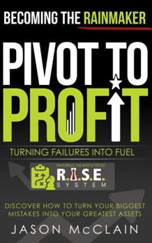 Paperback Pivot to Profit: Turning Failures into Fuel Book