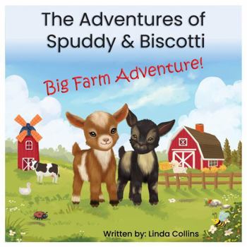 Paperback The Adventures of Spuddy & Biscotti: Big Farm Adventure! Book