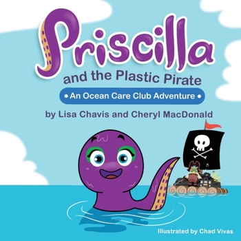 Paperback Priscilla and The Plastic Pirate: An Ocean Care Club Adventure Book