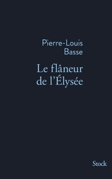 Paperback Le Flaneur de L Elysee [French] Book