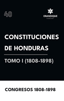 Hardcover Constituciones de Honduras Tomo I (1808-1898) [Spanish] Book