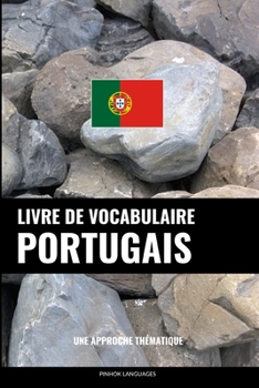 Paperback Livre de vocabulaire portugais: Une approche thématique [French] Book