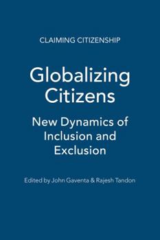 Paperback Globalizing Citizens: New Dynamics of Inclusion and Exclusion Book