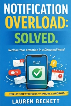 Paperback Notification Overload: Solved: A Practical System to Stay Reachable Without Being Interrupted Book