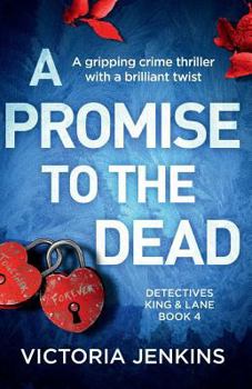 A Promise to the Dead - Book #4 of the Detectives King and Lane