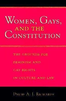 Paperback Women, Gays, and the Constitution: The Grounds for Feminism and Gay Rights in Culture and Law Book