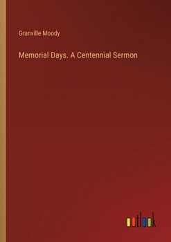 Memorial Days. A Centennial Sermon