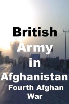 Paperback British Army in Afghanistan: Fourth Afghan War Book