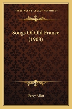 Paperback Songs Of Old France (1908) Book