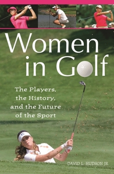 Hardcover Women in Golf: The Players, the History, and the Future of the Sport Book