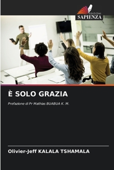 È Solo Grazia (Italian Edition)