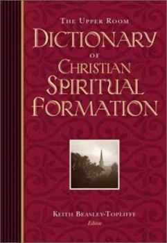 The Upper Room Dictionary of Christian Spiritual Formation