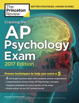 Paperback Cracking the AP Psychology Exam, 2017 Edition: Proven Techniques to Help You Score a 5 (College Test Preparation) Book