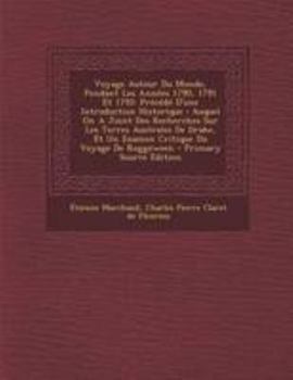 Paperback Voyage Autour Du Monde, Pendant Les Annees 1790, 1791 Et 1792: Precede D'Une Introduction Historique: Auquel on a Joint Des Recherches Sur Les Terres [Afrikaans] Book