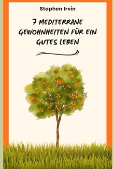 Paperback 7 mediterrane Gewohnheiten für ein gutes Leben [German] Book