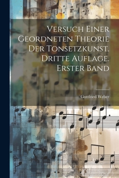 Paperback Versuch einer geordneten Theorie der Tonsetzkunst. Dritte Auflage. Erster Band [German] Book