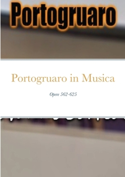 Paperback Portogruaro in Musica: Opere 562-625 [Italian] Book