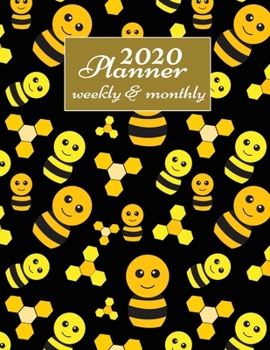 Paperback 2020 Planner Weekly And Monthly: 2020 Daily Weekly And Monthly Planner Calendar January 2020 To December 2020 - 8.5" x 11" Sized - Funny Bee Theme Cov Book