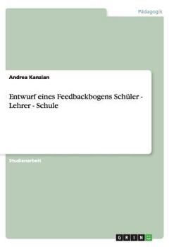 Paperback Entwurf eines Feedbackbogens Schüler - Lehrer - Schule [German] Book