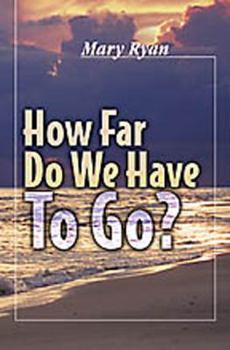 Paperback How Far Do We Have to Go? Book