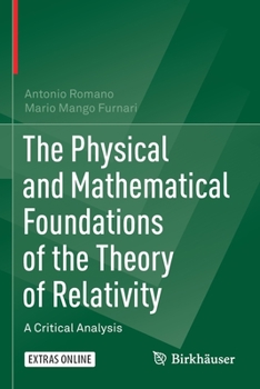 Paperback The Physical and Mathematical Foundations of the Theory of Relativity: A Critical Analysis Book