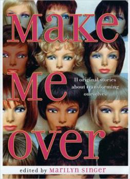 Hardcover Make Me Over: Eleven Stories of Transformation Book