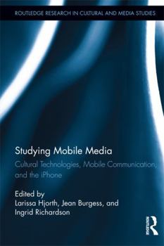 Paperback Studying Mobile Media: Cultural Technologies, Mobile Communication, and the iPhone Book