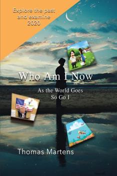 Paperback Who Am I Now: As the World Goes So Go I Book