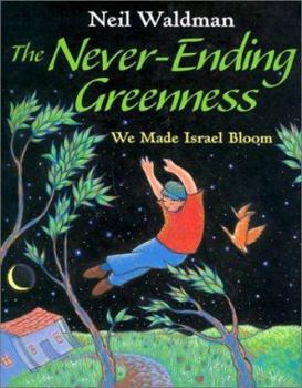 Hardcover The Never-Ending Greenness: We Made Israel Bloom Book