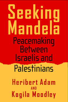 Hardcover Seeking Mandela: Peacemaking Between Israelis and Palestinians Book