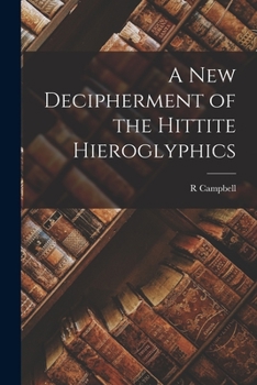 Paperback A new Decipherment of the Hittite Hieroglyphics Book