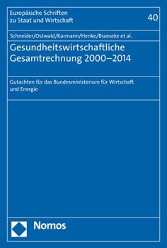 Paperback Gesundheitswirtschaftliche Gesamtrechnung 2000-2014: Gutachten Fur Das Bundesministerium Fur Wirtschaft Und Energie [German] Book