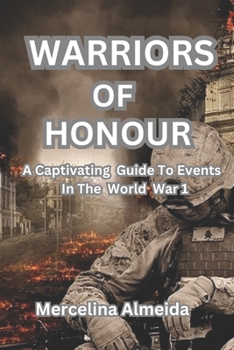 Paperback Warriors Of Honour: A Captivating Guide To Event In The World War 1 [Large Print] Book