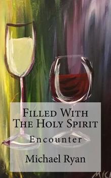 Paperback Filled with the Holy Spirit: Encounter Book