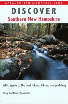 Paperback Discover Southern New Hampshire: AMC Guide to the Best Hiking, Biking, and Paddling Book