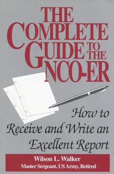 Paperback Complete Guide to the Nco-Er: How to Receive and Write an Excellent Report Book