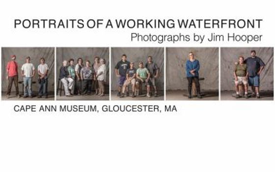 Perfect Paperback Portraits of a Working Waterfront : Photographs by Jim Hooper Book